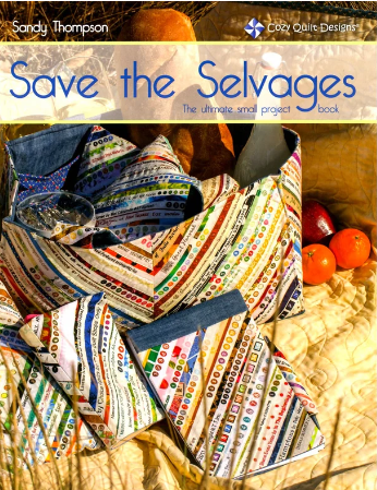 Save the Selvages - The Ultimate Small Projects Book - The Quilted Turtle